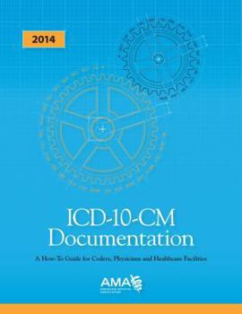 Paperback ICD-10-CM Documentation How to Guide Coders, Physicians & Healthcare Facilities Book