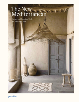 Hardcover The New Mediterranean: Homes and Interiors Under the Southern Sun Book