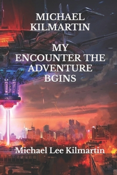 Paperback MICHAEL KILMARTIN My Encounter & My Trilogy Edition: The Adventure Begins Book