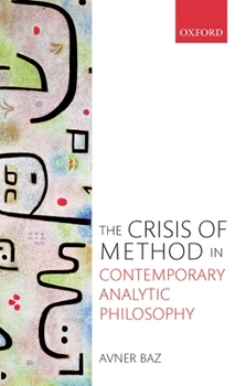 Hardcover Crisis of Method in Contemporary Analytic Philosophy Book