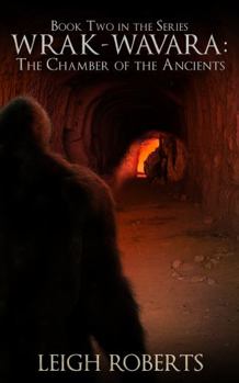 The Chamber of The Ancients: Wrak-Wavara: The Age of Darkness Book 2 - Book #2 of the Wrak-Wavara: The Age of Darkness