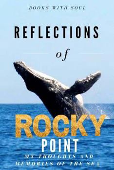 Paperback Reflections of Rocky Point: My Journal of Seaside Adventures Book