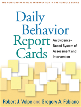 Paperback Daily Behavior Report Cards: An Evidence-Based System of Assessment and Intervention Book