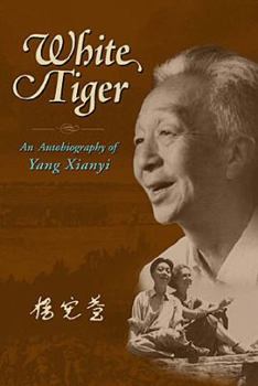 Paperback White Tiger: An Autobiography of Yang Xianyi Book