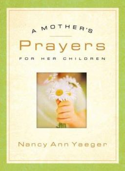 Hardcover A Mother's Prayers for Her Children Book
