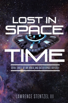 Paperback Lost in Space-Time: Book Three of An Inner and Outer Space Odyssey Book