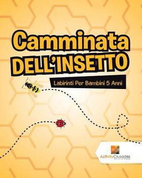 Paperback Camminata Dell'Insetto: Labirinti Per Bambini 5 Anni [Italian] Book