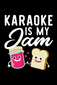 Karaoke Is My Jam: Funny Notebook for Karaoke Fan | Great Christmas & Birthday Gift Idea for Karaoke Fan | Karaoke Journal | 100 pages 6x9 inches