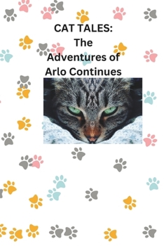 Paperback Cat Tales: The Adventures of Arlo Continue Book