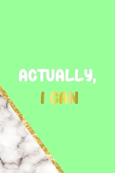 Paperback Actually, I Can: All Purpose 6x9 Blank Lined Notebook Journal Way Better Than A Card Trendy Unique Gift Neon Marmol Girl Boss Book