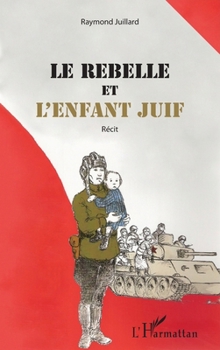Paperback Le rebelle et l'enfant juif [French] Book