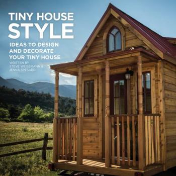 Paperback Tiny House Style: Ideas to Design and Decorate Your Tiny House Book