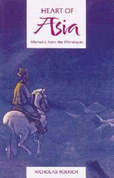Paperback Heart of Asia: Memoirs from the Himalayas Book