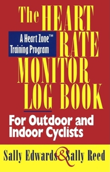 Spiral-bound The Heart Rate Monitor Log Book for Outdoor or Indoor: A Heart Zone Training Program Book