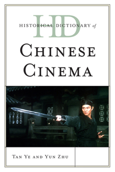 Hardcover Historical Dictionary of Chinese Cinema Book