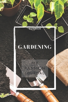 Paperback Summer Gardening My Passion: Gardening Log Book, Plan your Gardening Task, Planting Management, Monthly Planting Planner, Garden Organizer, Gardeni Book