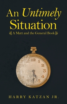Paperback An Untimely Situation: A Matt and the General Book