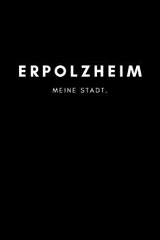 Erpolzheim: Notizbuch, Notizblock, Notebook | 120 freie Seiten mit Rahmen, DIN A5 (6x9 Zoll) | Notizen, Termine, Ideen, Skizzen, Planer, Tagebuch, ... Region, Liebe und Heimat (German Edition)