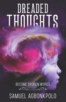 Paperback Dreaded Thoughts: Become Spoken Words Book