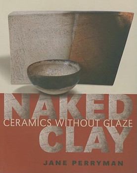 Paperback Naked Clay: Ceramics Without Glaze Book