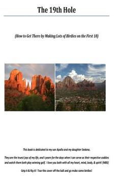 Paperback The 19th Hole: How to Get There By Making Lots of Birdies on the First 18! Book