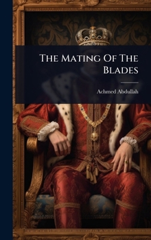 Hardcover The Mating Of The Blades Book