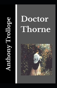 Paperback Doctor Thorne Anthony Trollope (Fiction, Classic, Story) [Annotated] Book