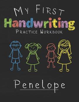 Paperback My first Handwriting Practice Workbook Penelope: 8.5x11 Composition Writing Paper Notebook for kids in kindergarten primary school I dashed midline I Book