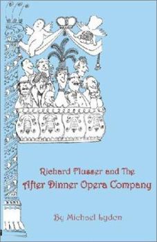 Paperback Richard Flusser and the After Dinner Opera Company Book