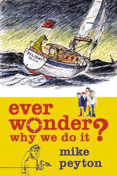 Paperback Ever Wonder Why We Do It? Book