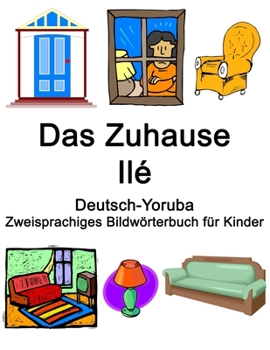 Paperback Deutsch-Yoruba Das Zuhause / Ilé Zweisprachiges Bildwörterbuch für Kinder [German] Book
