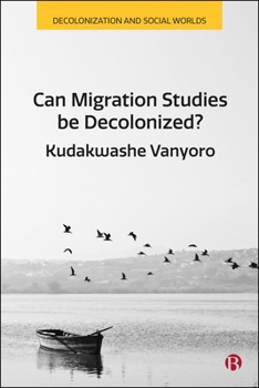 Hardcover Can Migration Studies Be Decolonized? Book