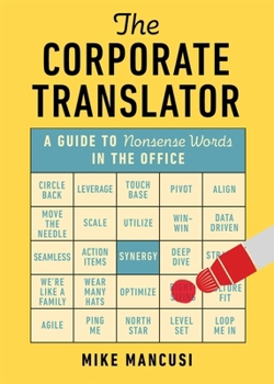 Paperback The Corporate Translator: A Guide to Nonsense Words in the Office Book