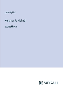 Kuisma Ja Helinä: suuraakkosin