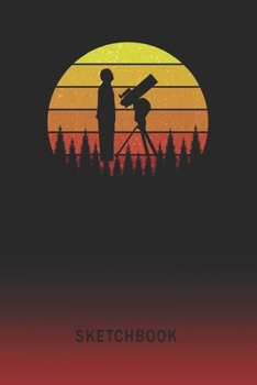 Sketchbook: Science Astronomy Blank Imaginative Sketch Book Paper | Teach & Practice Drawing for Experienced & Aspiring Artists & Illustrators | Creative Writing Pad | Create, Imagine & Learn to Draw