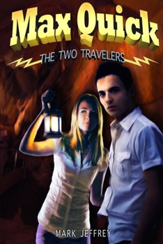 The Two Travelers - Book #2 of the Max Quick Trilogy