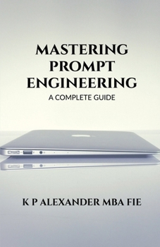 Paperback Mastering Prompt Engineering: A Complete Guide Book