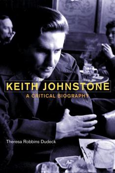 Paperback Keith Johnstone: A Critical Biography Book