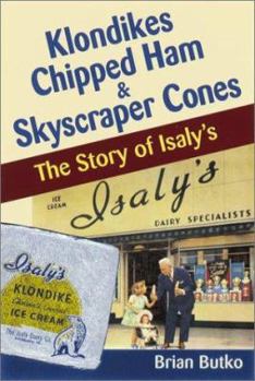 Paperback Klondikes, Chipped Ham, & Skyscraper Cones: The Story of Isaly's Book