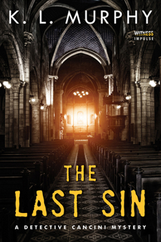 The Last Sin: A Detective Cancini Mystery - Book #3 of the Detective Cancini Mysteries