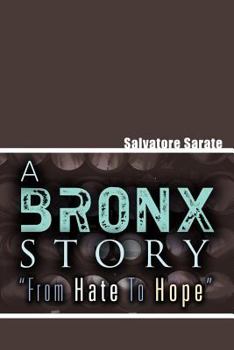 Paperback A Bronx Story from Hate to Hope Book