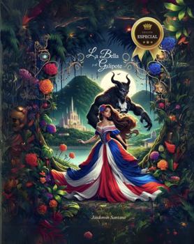 Hardcover La Bella y el Galipote (Dominican Fairy Tales) (Spanish Edition) [Spanish] Book