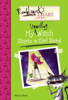 Hardcover Rumblewick's Diary: My Unwilling Witch Starts a Girl Band Book