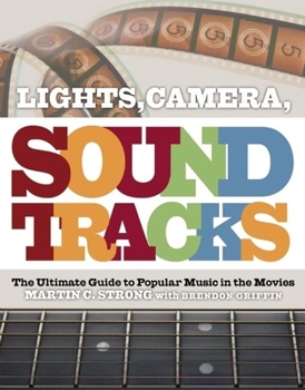 Paperback Lights, Camera, Soundtracks: The Ultimate Guide to Popular Music in the Movies Book