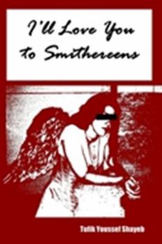 Paperback I'll Love You to Smithereens Book