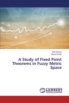 A Study of Fixed Point Theorems in Fuzzy Metric Space
