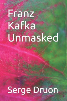 Paperback Franz Kafka Unmasked Book