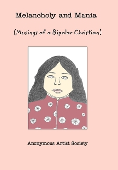 Hardcover Melancholy and Mania: Musings of a Bipolar Christian Book