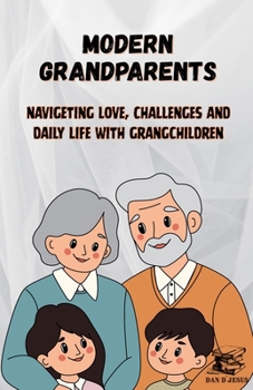 MODERN GRANDPARENTS - Navigating Love, Challenges and Daily Life with Grandchildren