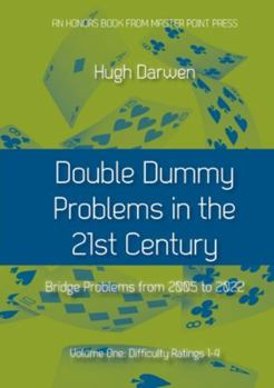 Paperback Double Dummy Problems in the 21st Century: Volume I, Difficulty Ratings 1 to 4 Book